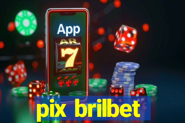 pix brilbet